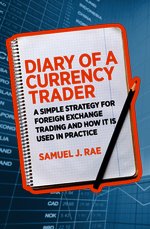 Diary of a Currency Trader by Samuel J. Rae